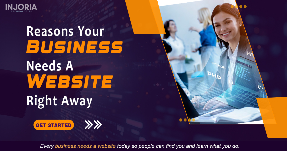 Reasons Your Business Needs A Website Right Away