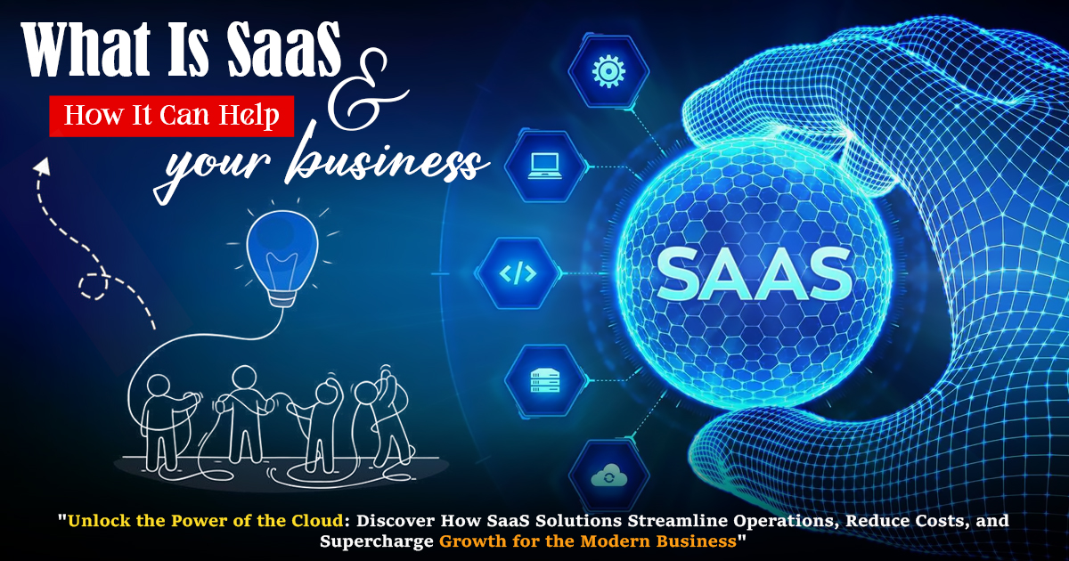 What Is SaaS And How It Can Help Your Business