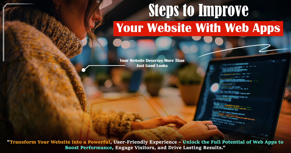 Steps To Improve Your Website With Web Apps