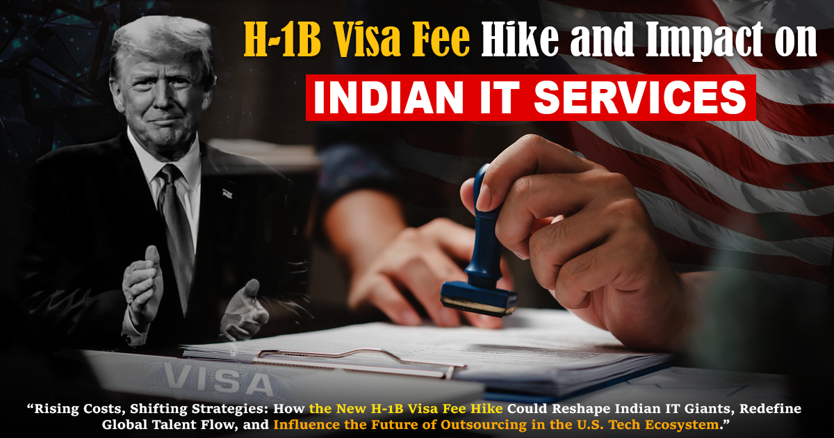 H-1B Visa Fee Hike And Impact On Indian IT Services