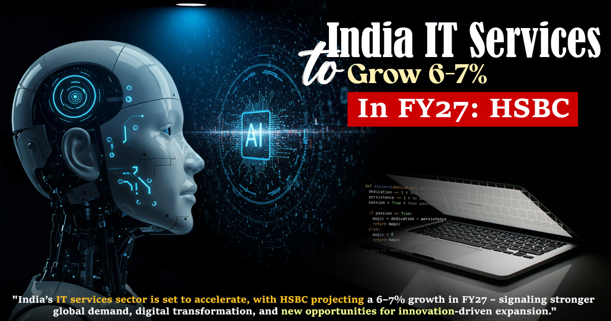 India IT Services To Grow 6-7% In FY27: HSBC